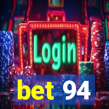 bet 94